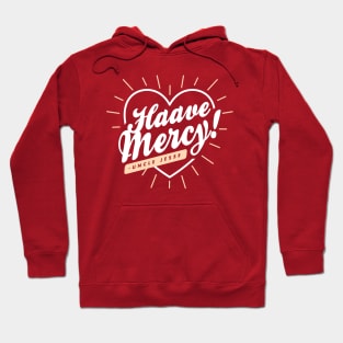 Haave Mercy! Hoodie